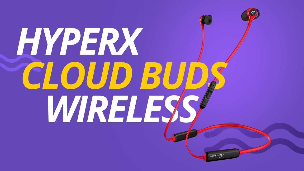 O que acontece quando uma empresa gamer lança um fone de alta fidelidade: HyperX Cloud Buds Wireless