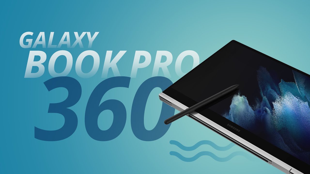 Samsung Galaxy Book Pro 360: uma aula de como construir um notebook premium [ANÁLISE/REVIEW]