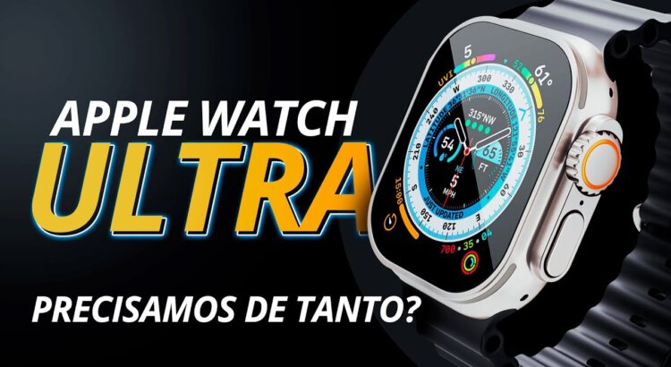 Review Apple Watch Ultra: Vale a pena para o dia a dia?