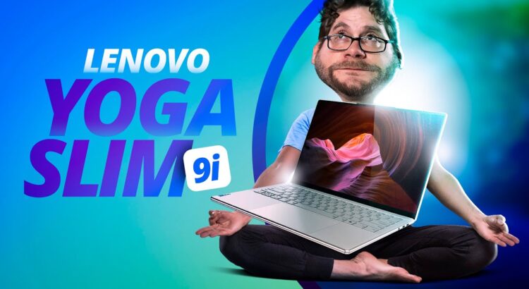 Lenovo Yoga Slim 9i: o Windows 11 em uma das suas melhores formas [ANÁLISE/REVIEW]