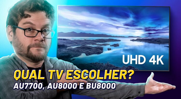 AU7700, AU8000 e BU8000: qual TV escolher entre os modelos básicos da Samsung?