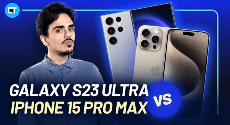 Galaxy S23 Ultra vs iPhone 15 PRO MAX, qual escolher?