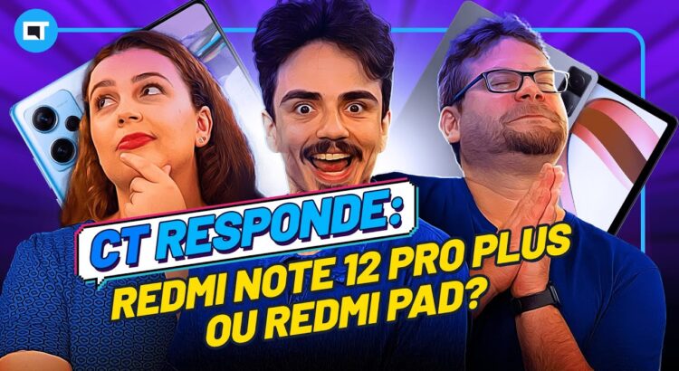 Redmi Pad é uma boa opção de tablet? E Redmi Note 12 Pro Plus?  CT Responde 2