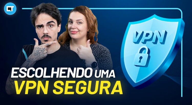 Como escolher uma VPN SEGURA?